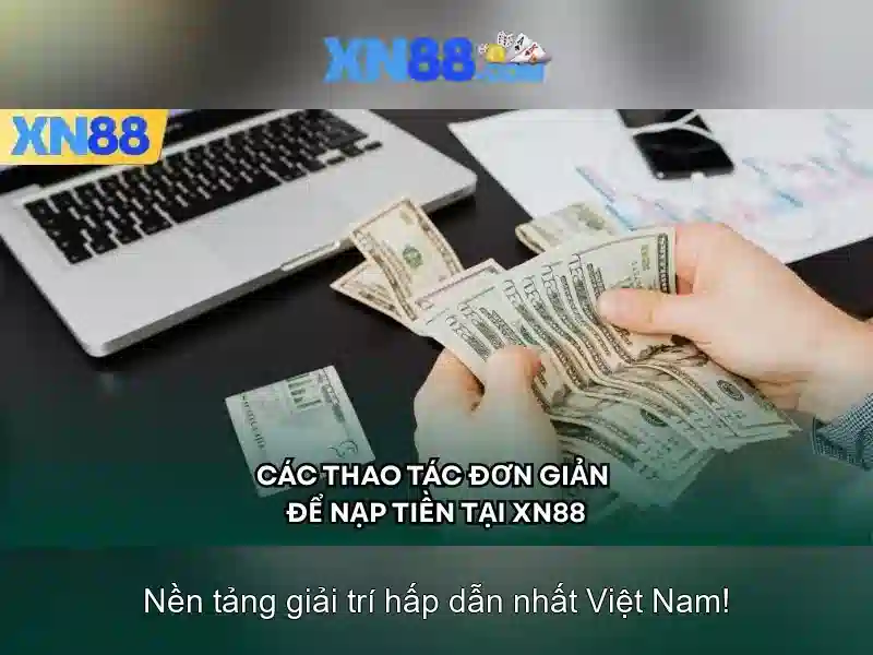 xn88 còn – Nền tảng uy tín cho game xn88 và cá cược
